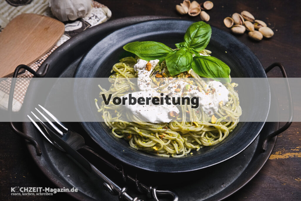 Pistazien Pesto Burrata Spaghetti Vorbereitung