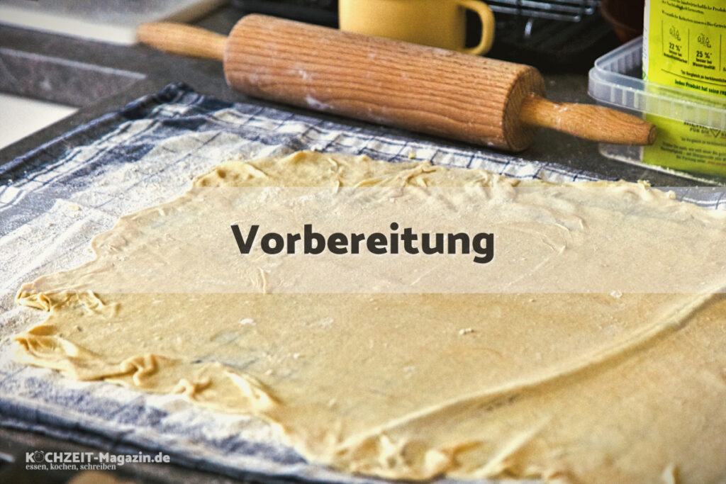 selbstgezogener Strudelteig Vorbereitung