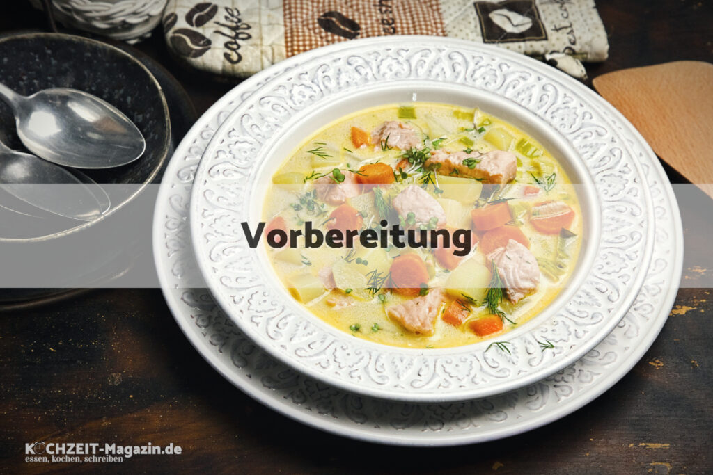 Lohikeitto Fischeintopf Vorbereitung