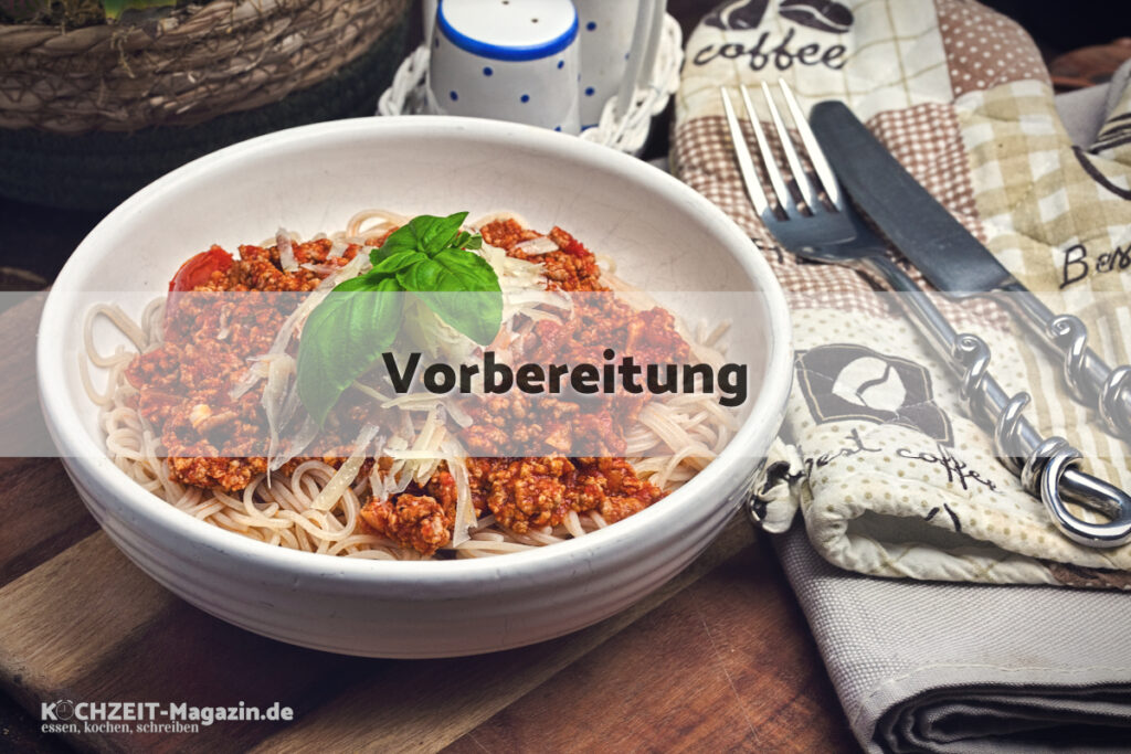 Spaghetti Bolognese Vorbereitung