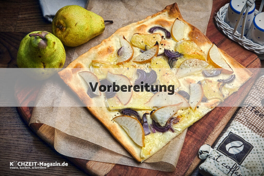 Flammkuchen Camembert Birne Vorbereitung