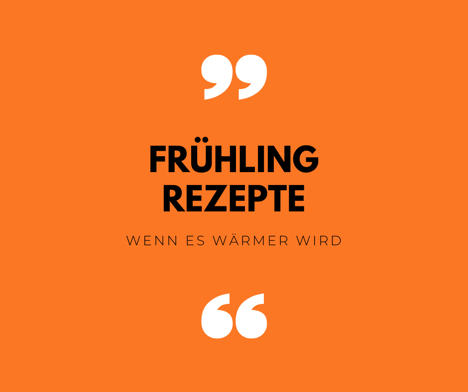 FRÜHLING REZEPTE