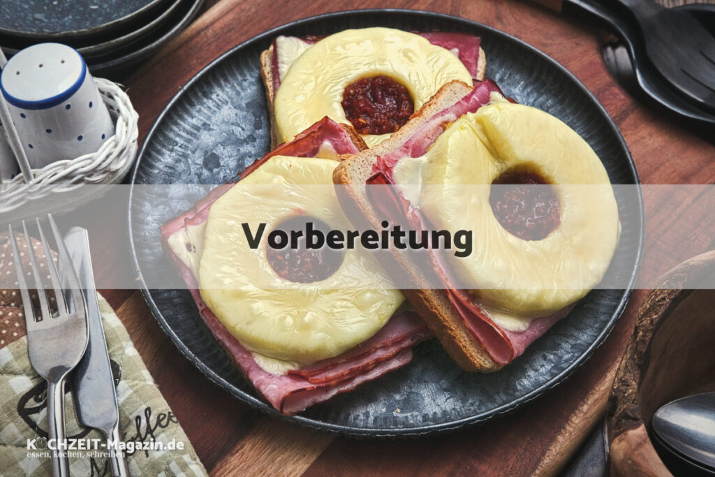 Toast Hawaii Vorbereitung