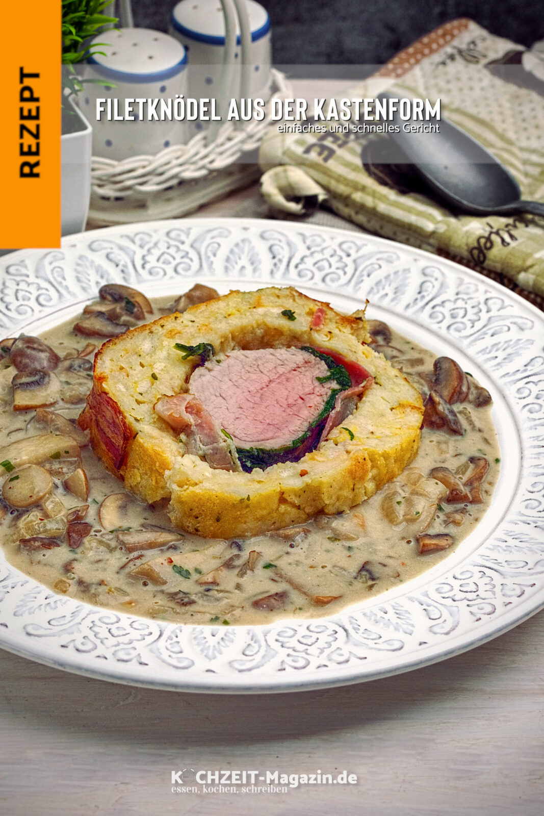 Filetknödel aus der Kastenform Schweinefilet im Knödelteig