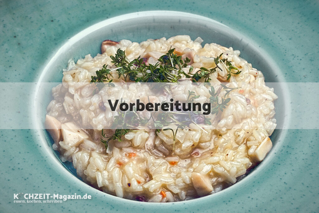 Pilzrisotto Vorbereitung