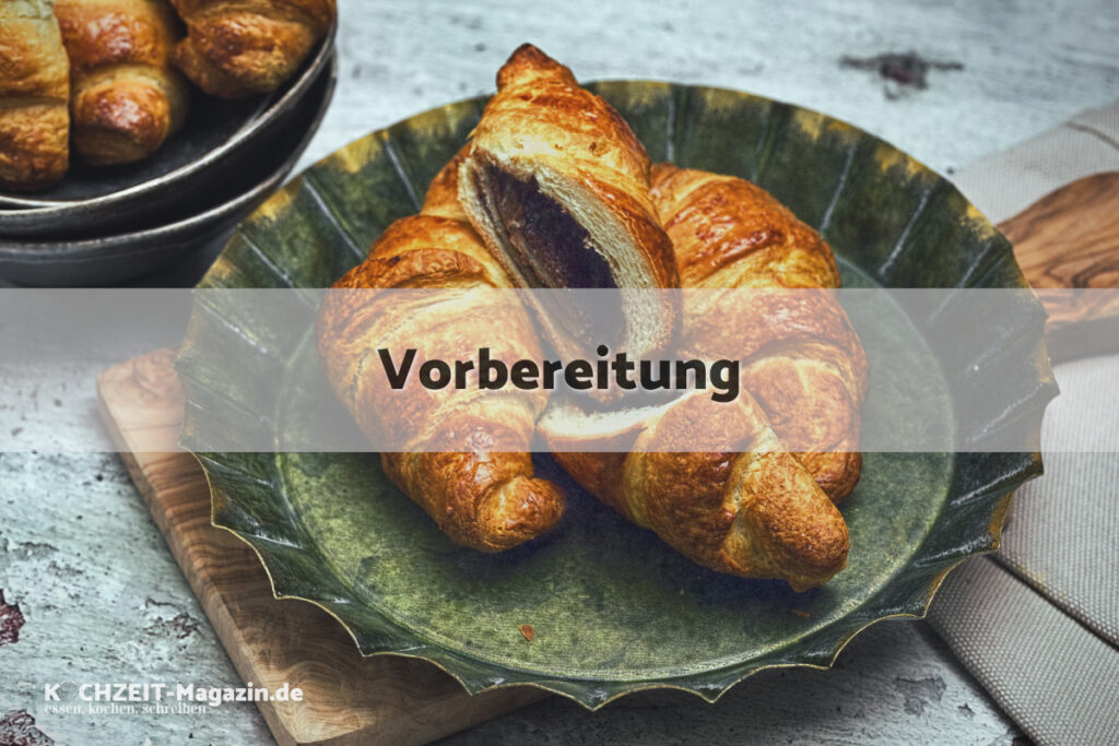 Schoko Croissant Vorbereitung