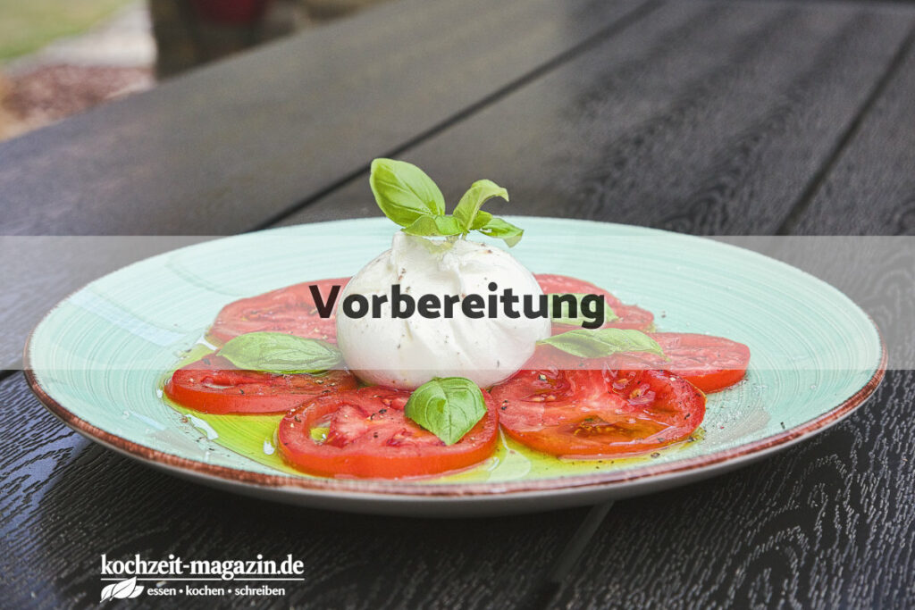 Burrata Tomate Vorbereitung