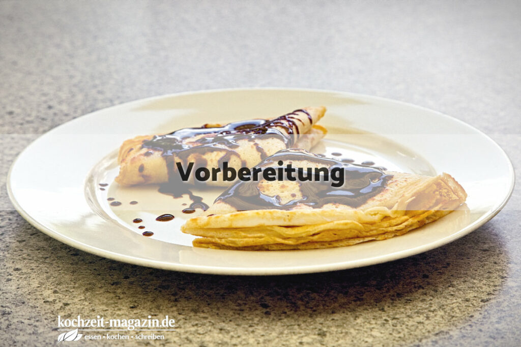 Schokopalatschinken Vorbereitung