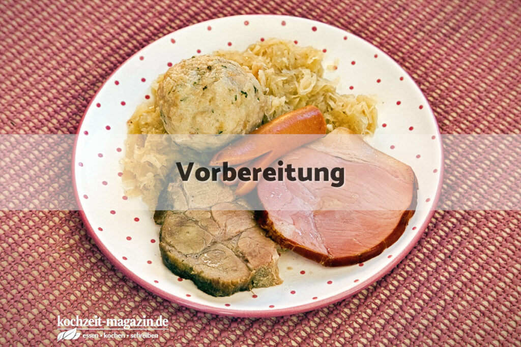 Bauernschmaus Vorbereitung