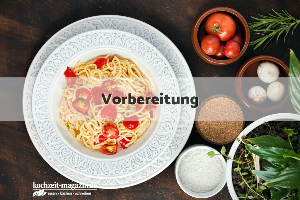 Spaghetti con pomodorini aglio e olio Vorbereitung