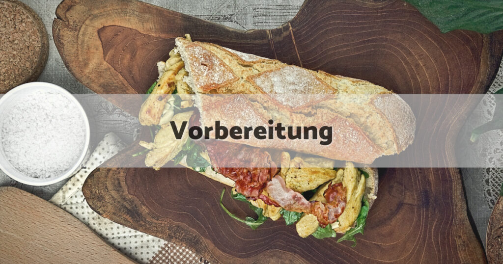 Chicken Baguette Vorbereitung