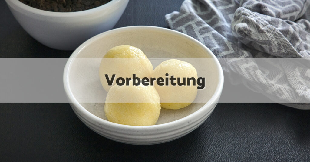 Kartoffelknödel Vorbereitung